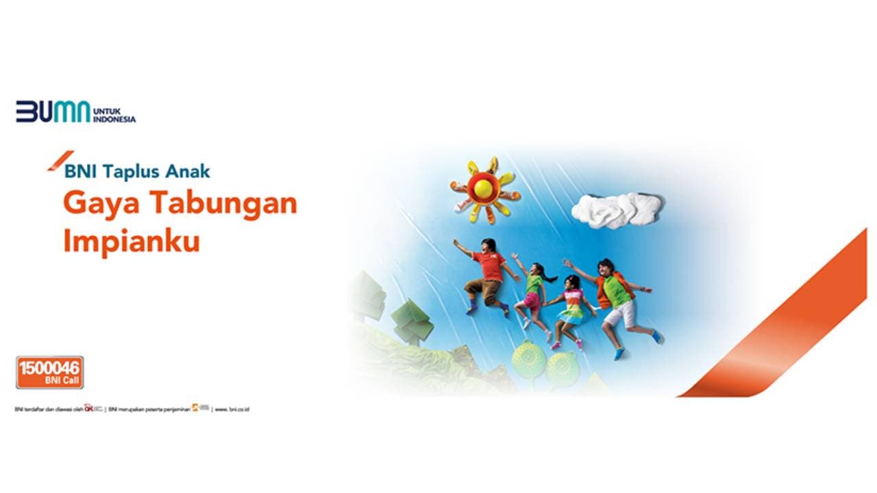 Ingin Membuka Rekening BNI Taplus Anak? Ini Cara & Syaratnya