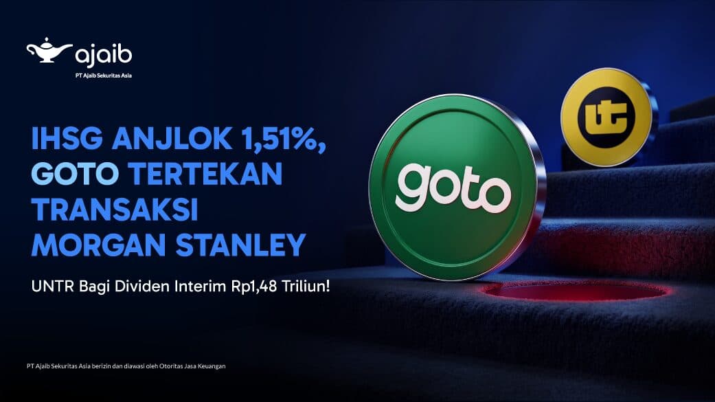 IHSG Hari Ini Turun 1,51%: GOTO Anjlok 14%, UNTR Bagikan Dividen Rp1,48 Triliun