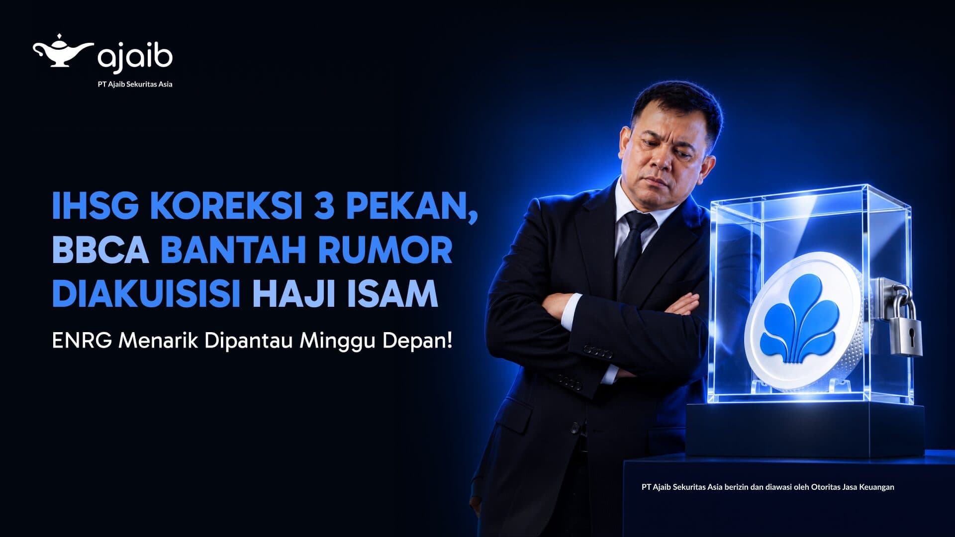 IHSG Koreksi 3 Pekan: ENRG Siapkan Right Issue & BBCA Bantah Rumor Diakuisisi Haji Isam
